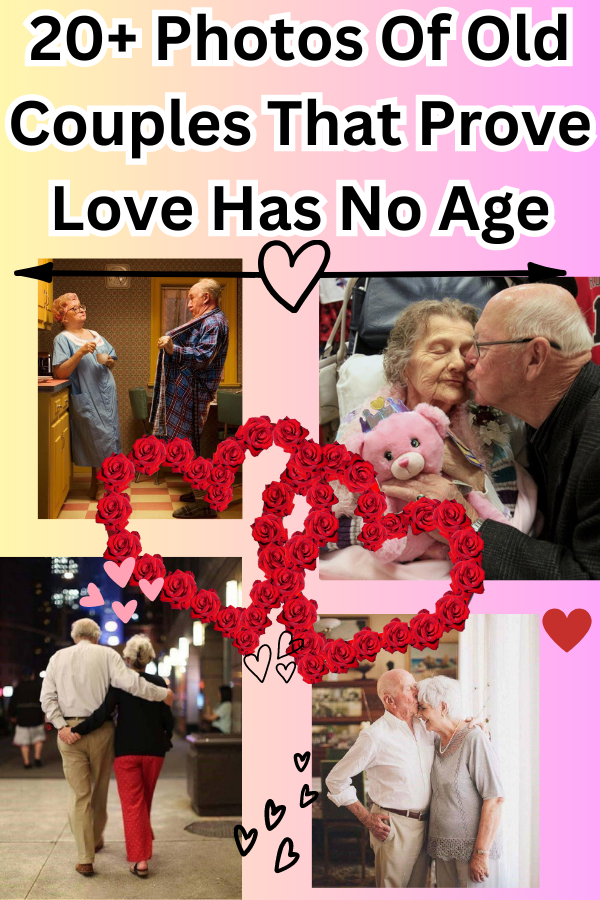 20+ Photos Of Old Couples That Prove Love Has No Age - The Best Media