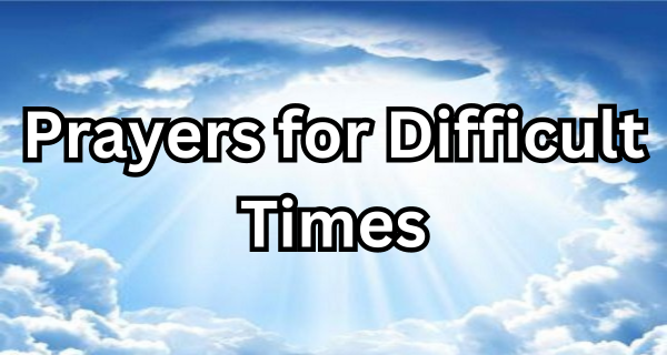 Prayers for Difficult Times - The Best Media